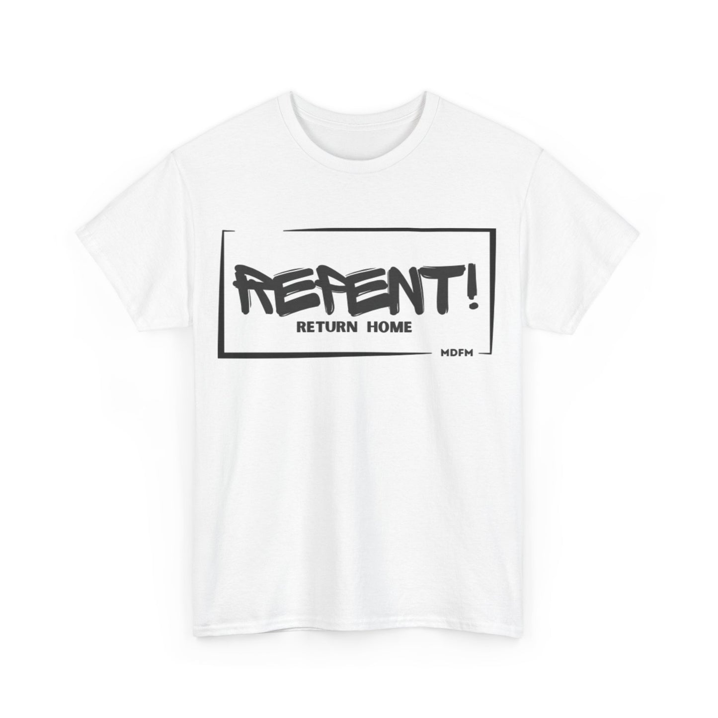 Repent Return Home T Shirt Unisex