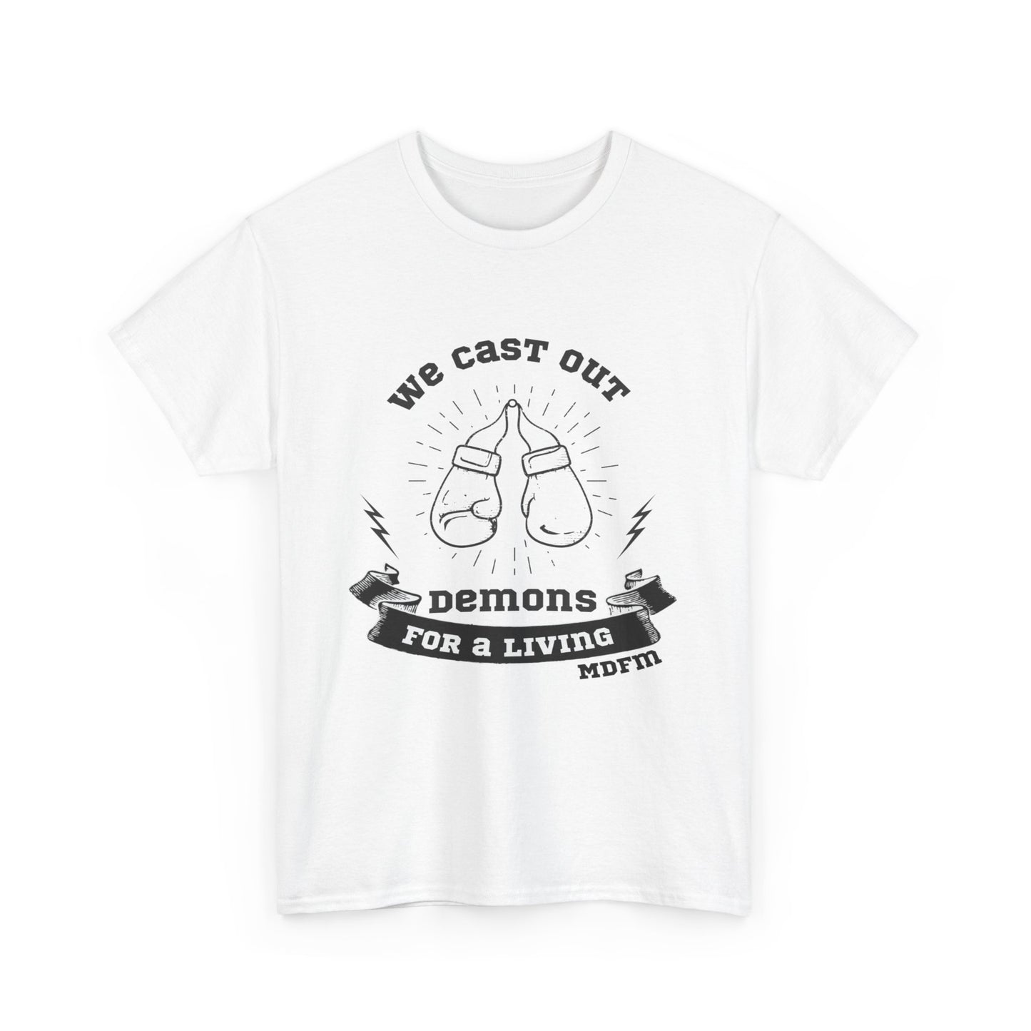 We Cast Out Demons For A Living T Shirt Unisex