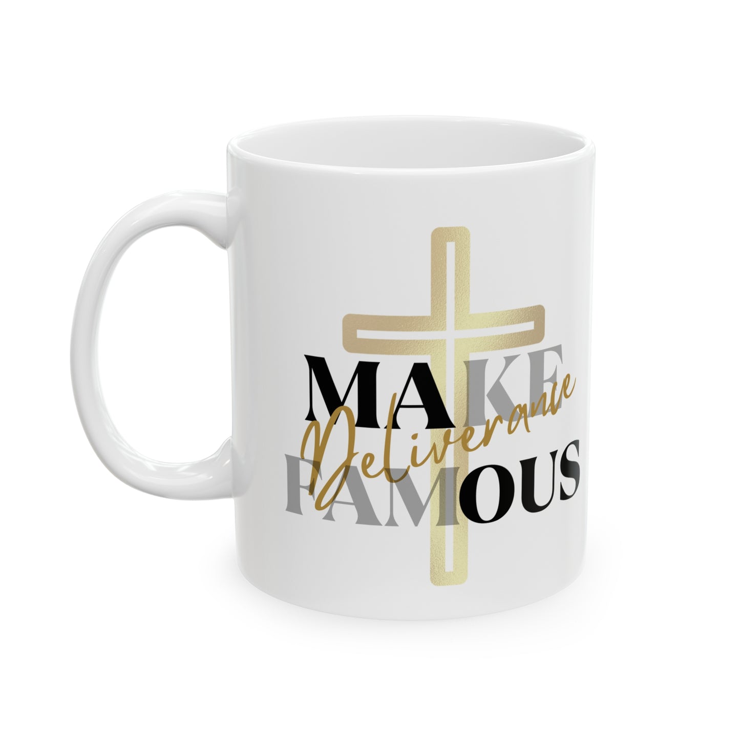 Make Deliverance Famous Mug, 11oz