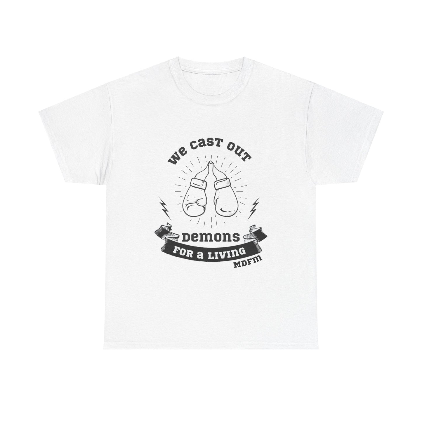 We Cast Out Demons For A Living T Shirt Unisex