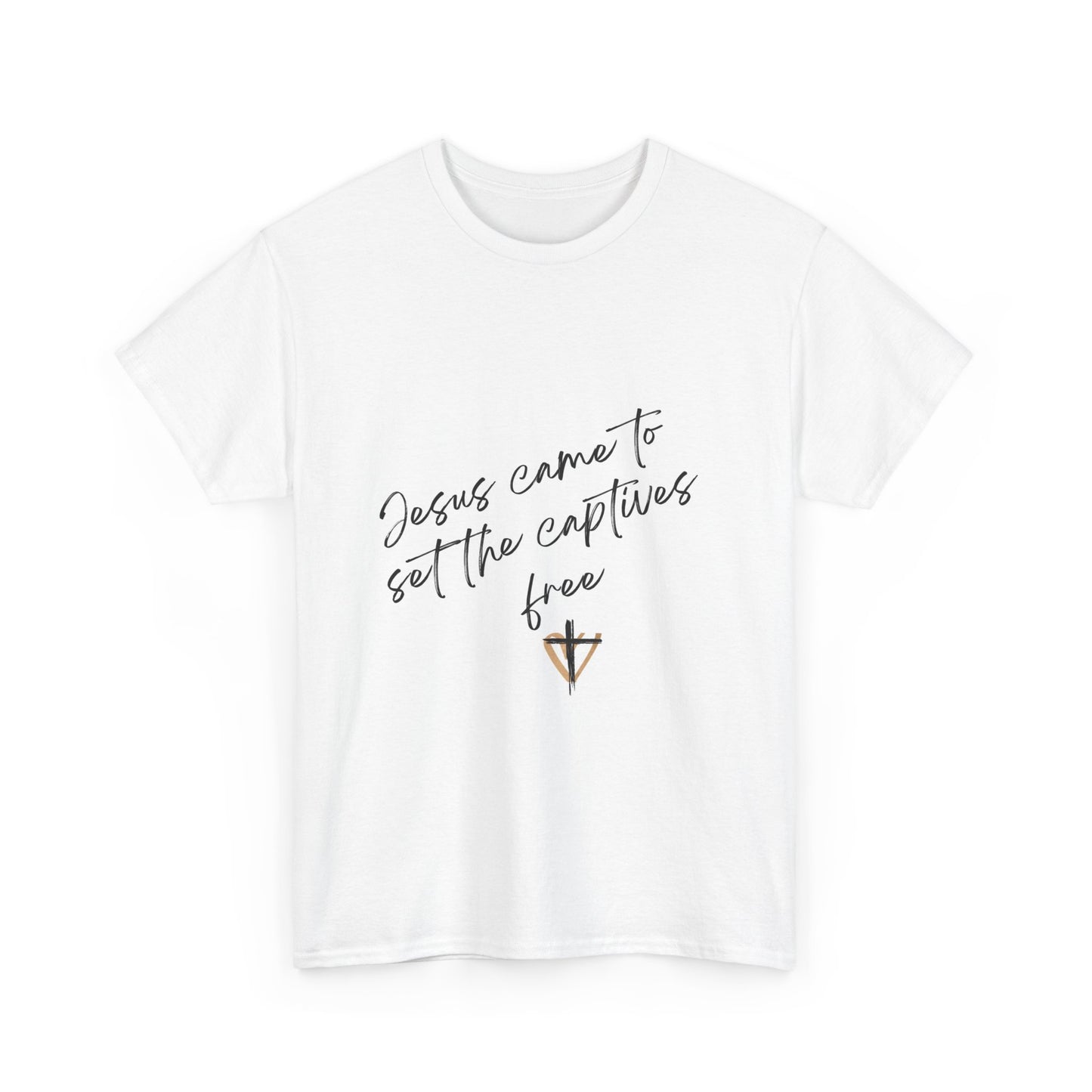 Jesus Came To Set the Captives Free T Shirt Unisex