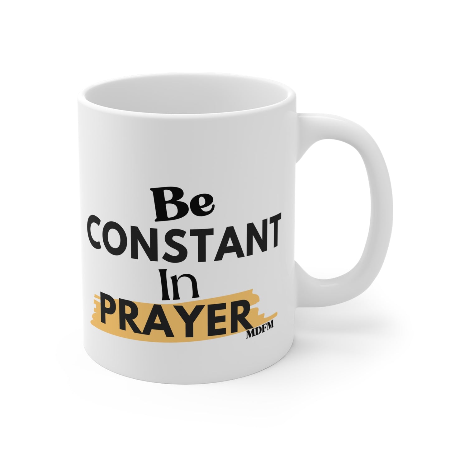 Be Consistent In Prayer Mug 11oz