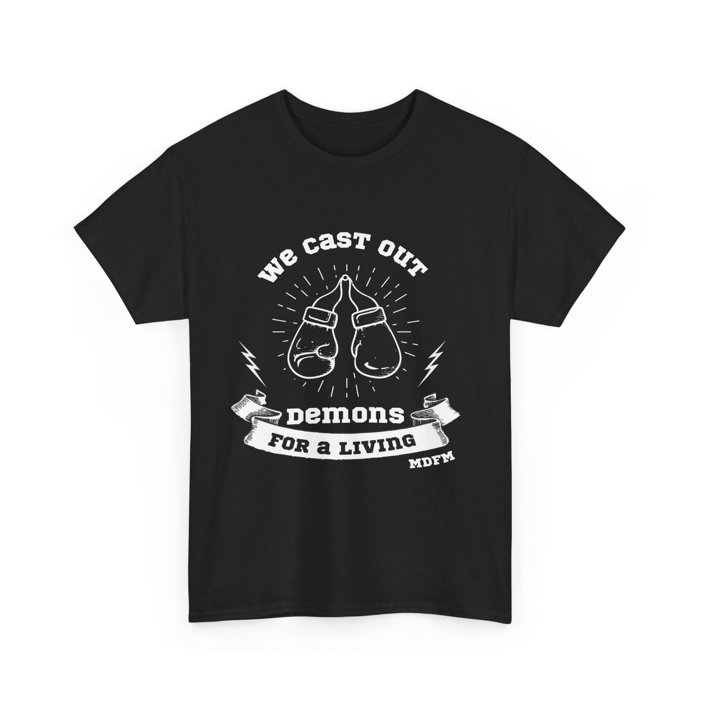 We Cast Out Demons For a Living T Shirt