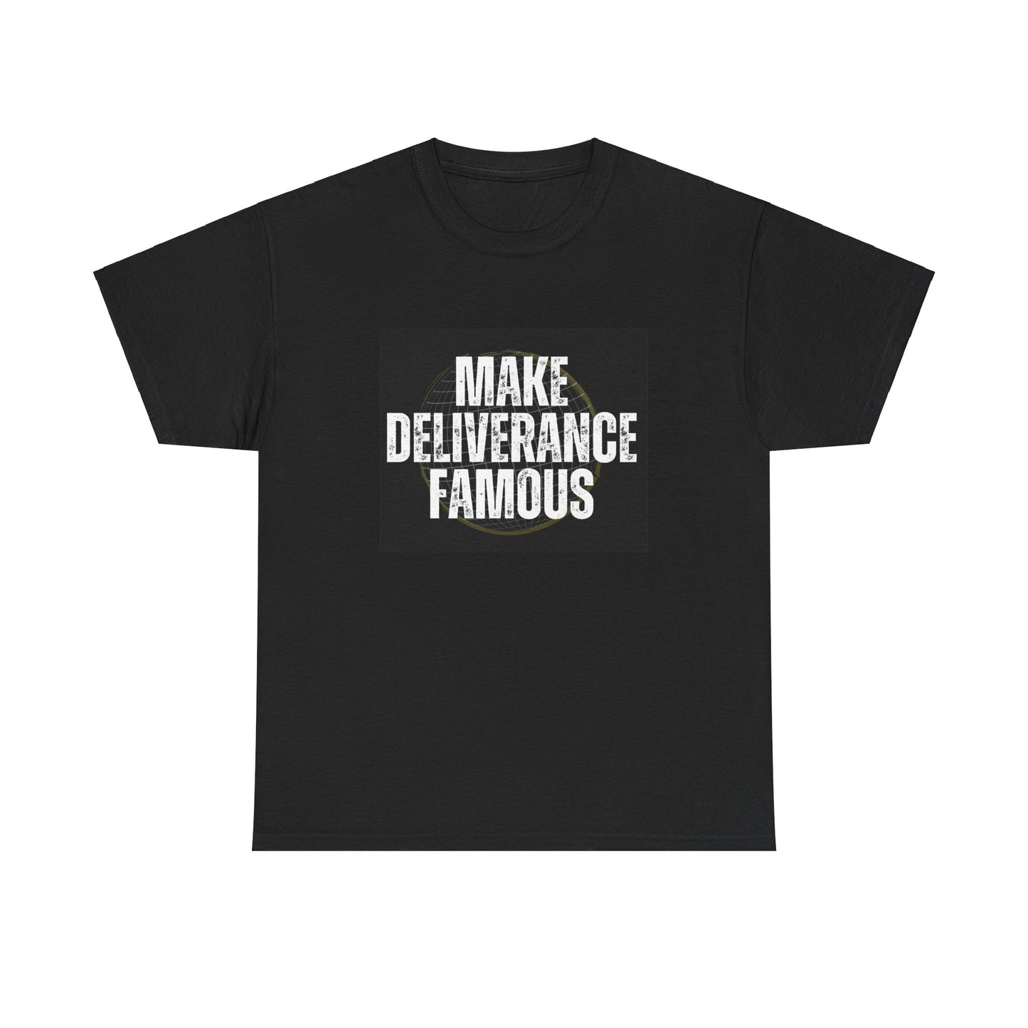 Make Deliverance Famous T Shirt Unisex