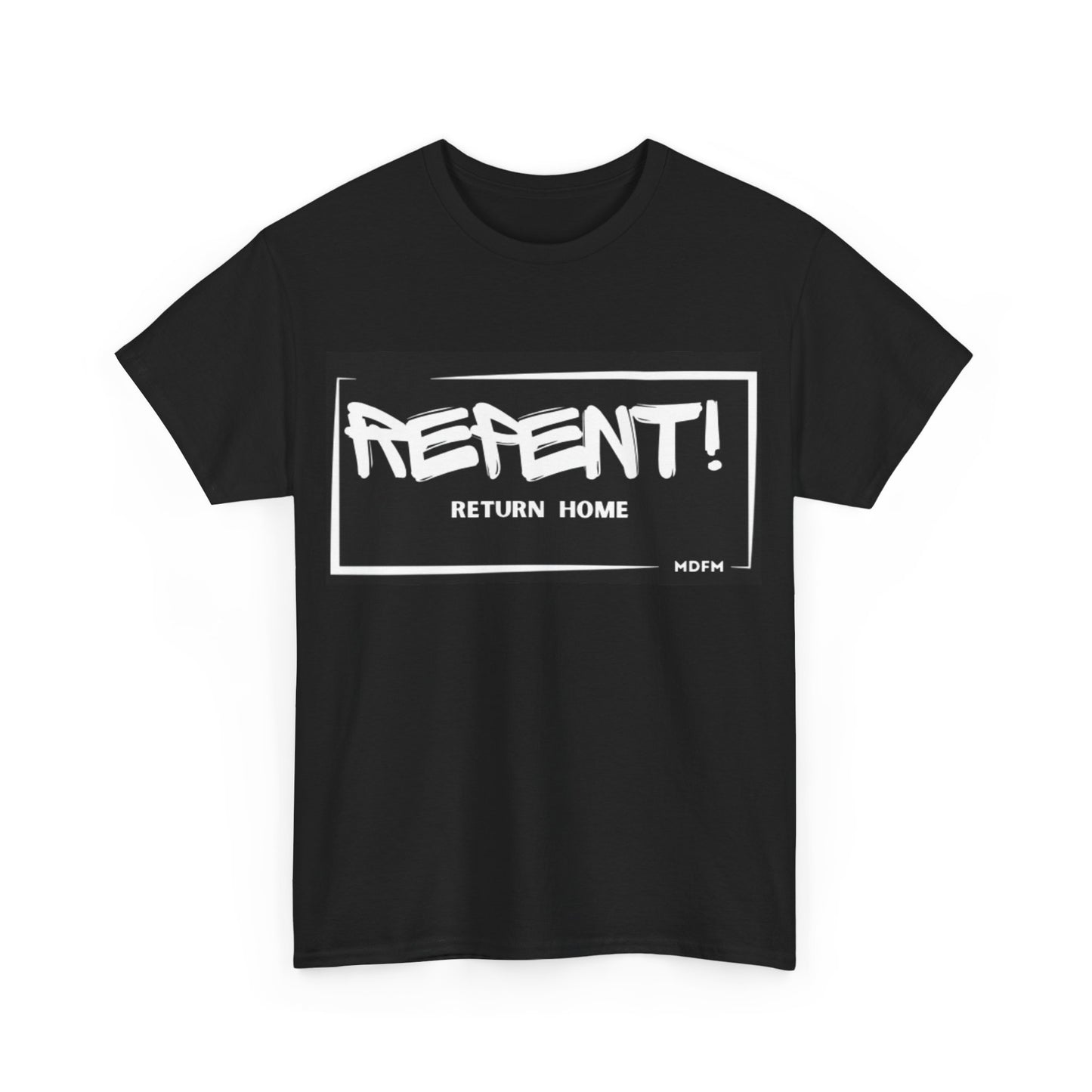 Repent Return Home T Shirt Unisex