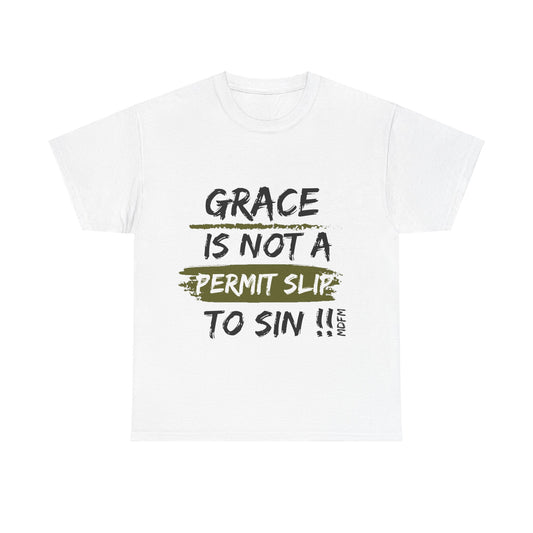 Grace Is Not A Permit Slip To Sin