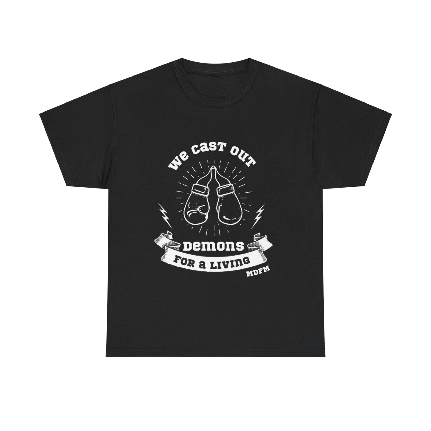 We Cast Out Demons For a Living T Shirt